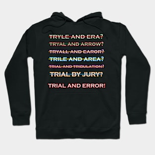 Trial and Error Hoodie